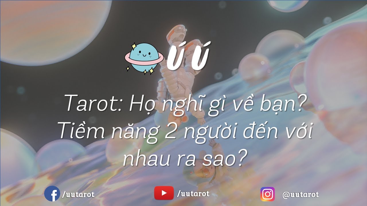 🎠💐✨Họ đang nghĩ gì về bạn? Cơ hội đến với nhau/yêu nhau ra sao? Chọn 1 tụ bài Tình yêu - Ú Ú Tarot