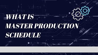 Master Production Schedule