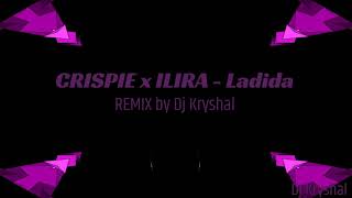 CRISPIE x ILIRA - Ladida (My Heart Goes Boom Dj Kryshal REMIX)