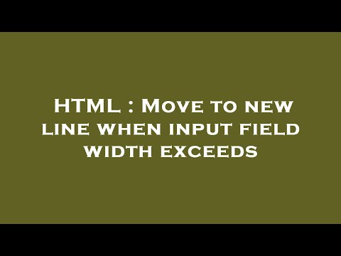 HTML : Move to new line when input field width exceeds