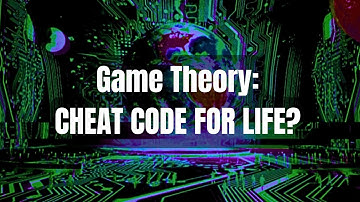 Game Theory: Cheat-code for Life