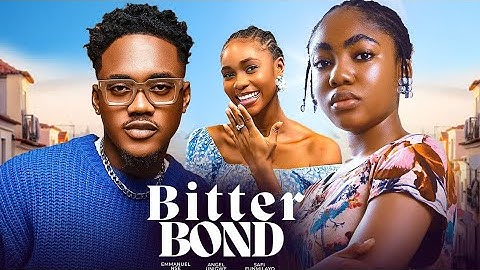 BITTER BOND | ANGEL UNIGWE| ETINOSA | CHISOM OGUIKE - 2024 LATEST NIGERIAN MOVIES