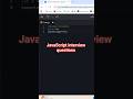 JavaScript interview questions #javascript #programming #coding #developer #shorts