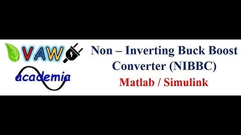 Non - Inverting Buck Boost Converter (NIBBC) Simulation using Matlab/Simulink