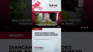 Wanita Laporkan Mantan Pacarnya ke Polisi, Diduga Karena Sebar Video Syur Mereka #shorts #tvone