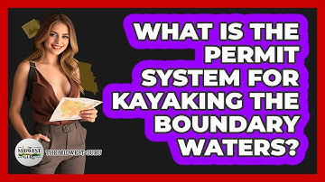 What Is The Permit System For Kayaking The Boundary Waters? - The Midwest Guru