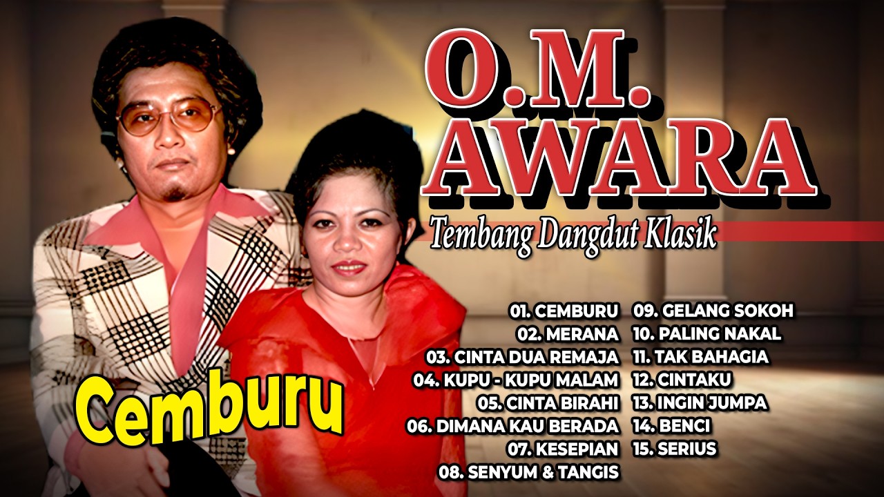 TEMBANG DANGDUT KLASIK O.M. AWARA | Cemburu, Merana, Cinta Dua Remaja