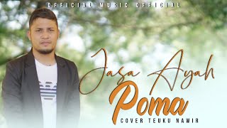 Jasa Ayah Poma-Cover Teuku Nawir||Lagu Aceh Akustik Terbaru