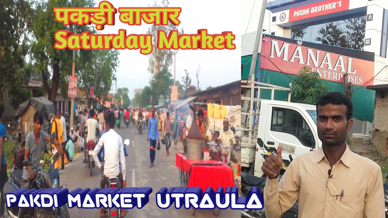 Pakdi Market Visit Pakdi Bazaar Utraula Saturday market