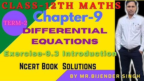 Class-12th Maths Ch-9 Differential Equations Introduction of Exercise-9.3 With Ncert Examples