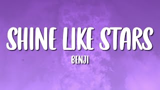 Benji - Shine Like Stars (Acoustic) (Lyrics)