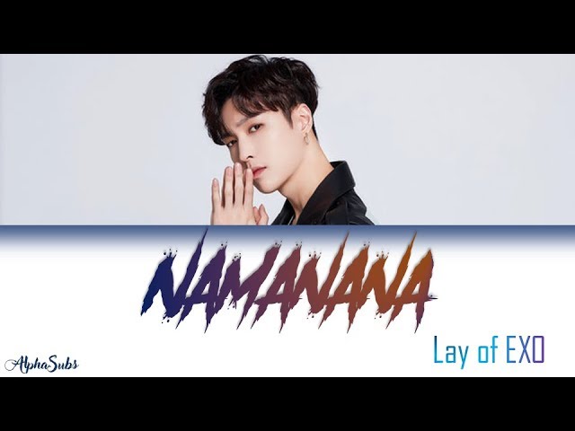 LAY 레이 'NAMANANA' 가사/Lyrics [Han|Rom|Eng] - YouTube