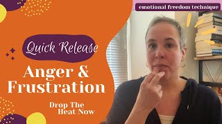 Quick Release Anger & Frustration: Drop the Heat Now | EFT (Tapping)