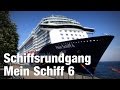Mein Schiff 6: Kompakter Rundgang über das Wohlfühlschiff | Ships Tour