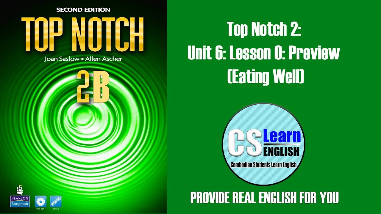 Top Notch 2: Unit 6: Lesson 0: Preview (Eating Well) - YouTube