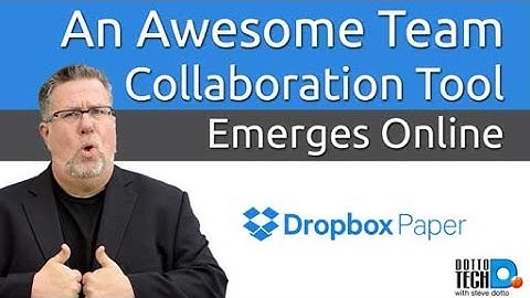 Dropbox Paper - Collaboration Dropbox Style