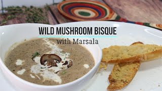 Wild Mushroom and Marsala Bisque! What an exquisite treat!