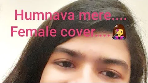 Humnava Mere | Female cover | Shriya