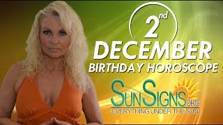 December 2nd Zodiac Horoscope Birthday Personality - Sagittarius - Part 1