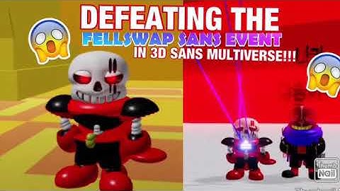 Defeating the 3D Fellswap Sans Event in 3D Sans Multiverse!!!