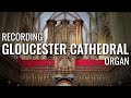 🎵 Recording the ORGAN of GLOUCESTER CATHEDRAL | Microphone Placement