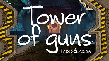 Tower of Guns - Introduction to a roguelike-ish FPS
