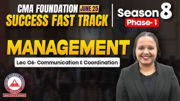 CMA Foundation Management Lec 06- Communication & Coordination | Success Fast Track S8 Phase 01