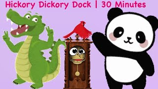 Hickory Dickory Dock | 30 Minutes Hickory Dickory Dock | 30 Minutes Baby Song | 30 Minutes Kids Song