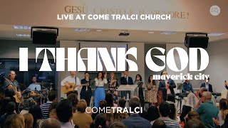 Video thumbnail of "I Thank God | Live from Come Tralci Church | Come Tralci Worship"