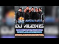 Grupo Mojado ( Cumbias Mix ) - DJ Alexis