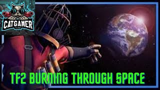 Tf2 burning through space reaction