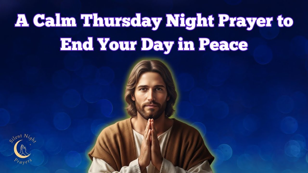 Thursday Night Blessings and Prayers | A Soothing Christian Prayer for Deep Rest
