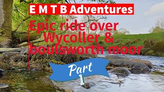 Discover the Hidden Beauty of wyColler/Boulsworth Moor/hardcastle crags/emtb rides ( part 1 )