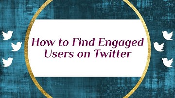 How to Find Engaged Users on Twitter
