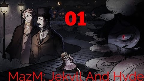 MazM: Jekyll and Hyde - chapter 1