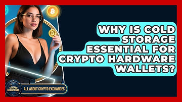 Why Is Cold Storage Essential For Crypto Hardware Wallets? - All About Crypto Exchanges