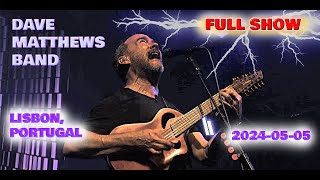 Dave Matthews Band Portugal 2024 **FULL SHOW** 05/05/2024- ALTICE Arena