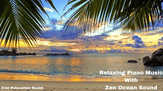 Relaxing Piano Music With Zen Ocean Sound🐬Healing Music To Clear Your Mind And Spirit Peaceful Music