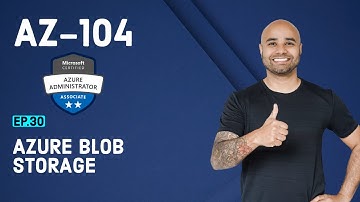 AZ-104 Exam EP 30: Azure Blob Storage