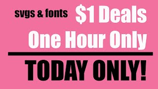Its a 1 HOUR / $1 SVG/FONT/Sublimation Design Bundle Sale TODAY ONLY