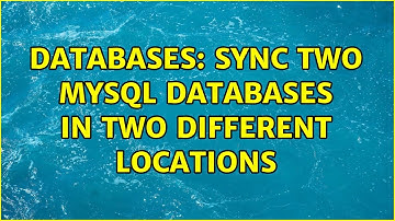 Databases: Sync two MySQL databases in two different locations (4 Solutions!!)