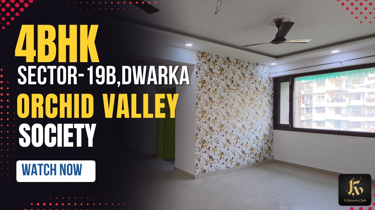 Spacious 4BHK with Golf Course View in Sector 19B Dwarka |Orchid Valley |  Full Property Walkthrough
