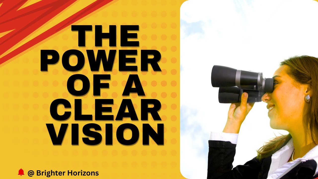 Vision Cleared The Power of a Clear Vision - YouTube