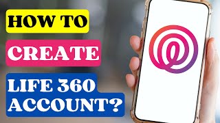 How to Create life360 Account | Signup life360 Account