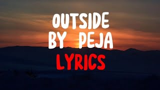 OUTSIDE BY PEJA (OFFICIAL LYRICS)