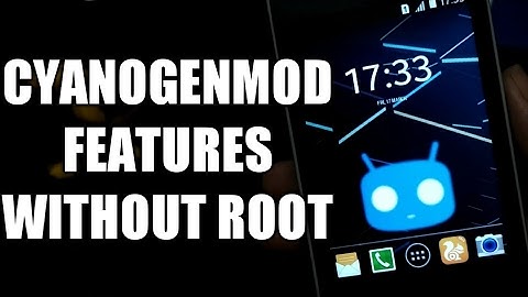 HOW TO INSTALL CYANOGENMOD FEATURES WITHOUT ROOT! GET CUSTOM ROM FEATURES ON ANY ANDROID