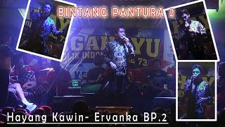 Hayang Kawin - Ervanka Agung Bintang Pantura 2 Live Gandrungmangu 28 Agustus 2018