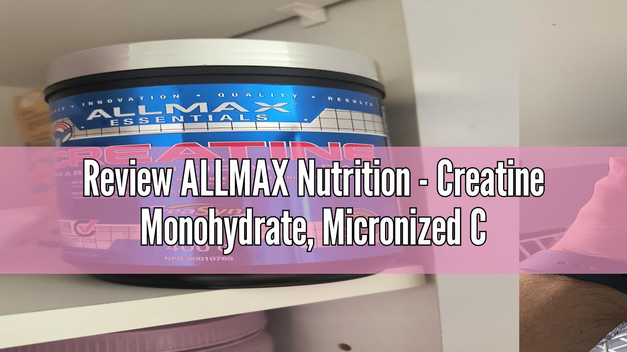 Review ALLMAX Nutrition - Creatine Monohydrate, Micronized Creatine Powder for Strength and Muscle R