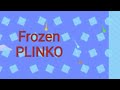 2021 Winter Algolympics Event 2 (Frozen PLINKO)
