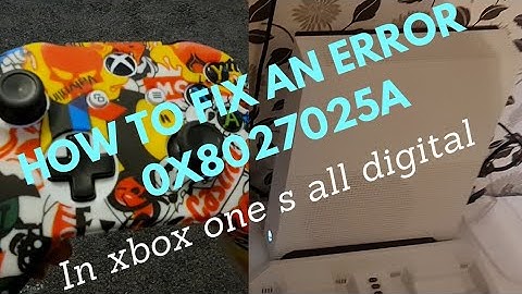 How to fix an error 0x8027025a on xbox one s all digital in 5 minutes